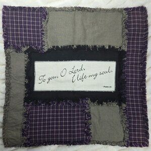 To You O Lord I Lift My Soul Rag Quilt Pillow Sham "New" Pillow Not Included